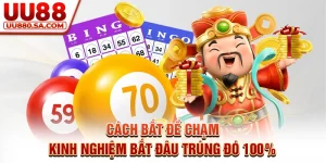 Cách Bắt Đề Chạm - Kinh Nghiệm Bắt Đâu Trúng Đó 100%