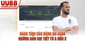 Cách Tính Kèo Bóng Đá UU88 - Hướng Dẫn Chi Tiết Từ A Đến Z