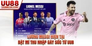 Lương Messi Hiện Tại - Bật Mí Thu Nhập Gây Sốc Từ UU8