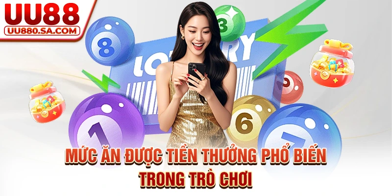 Mức ăn được tiền thưởng phổ biến trong trò chơi