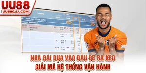 Nhà Cái Dựa Vào Đâu Để Ra Kèo? Giải Mã Hệ Thống Vận Hành